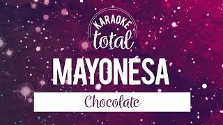 Mayonesa - Chocolate - Karaoke con Coros