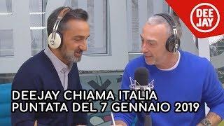 Deejay Chiama Italia - Puntata del 7 gennaio 2019