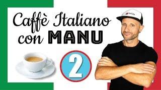 Italian Listening / Comprehension Practice - Video in Italiano [Caffè Italiano con Manu Ep.2]