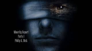 Minority Report -Parte I - Philip K. Dick audiolibro italiano