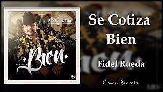 Fidel Rueda - Se Cotiza Bien (ESTRENO) 2018