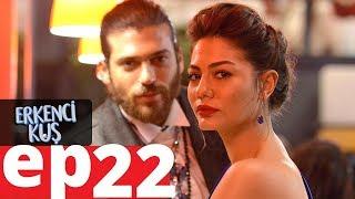 Erkenci kus episode 22 English Subtitles