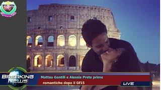 MATTEO GENTILI E ALESSIA PRETE PRIME   ROMANTICHE DOPO IL GF15