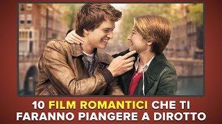 10 film ROMANTICI che ti faranno PIANGERE tantissimo