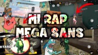 --MI RAP-- EL RAP DE MEGA SANS