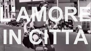 L'Amore in Città Love in the city   multi subs  Full movie by Film&Clips