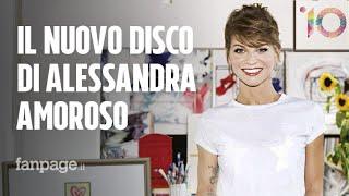 Alessandra Amoroso: "10 come gli anni di carriera, sono cresciuta ma sono sempre io"