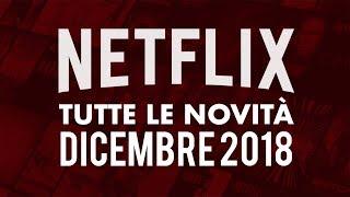 Le novità Netflix per Dicembre 2018: Nuovi Film, Serie, Anime