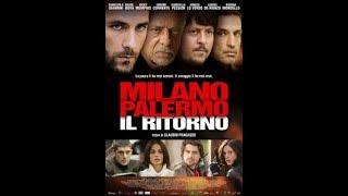 Milano Palermo Il RITORNO Film Completo Ita
