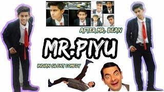 Mr. Piyu Intro | Mr. Bean 2.0 | Mr.Bean funny | Rowan Atkinson | Charlie Chaplin | Piyush Gurunani |