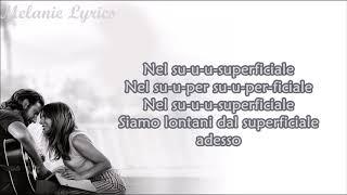 Lady Gaga, Bradley Cooper - Shallow (A Star Is Born) || Traduzione in Italiano