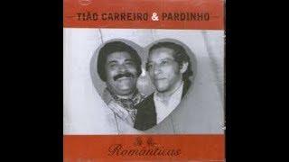 Tiao Carreiro e Pardinho #CD ROMÂNTICO COMPLETO