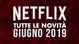 Nuovi Film e Serie TV in uscita su Netflix a giugno 2019